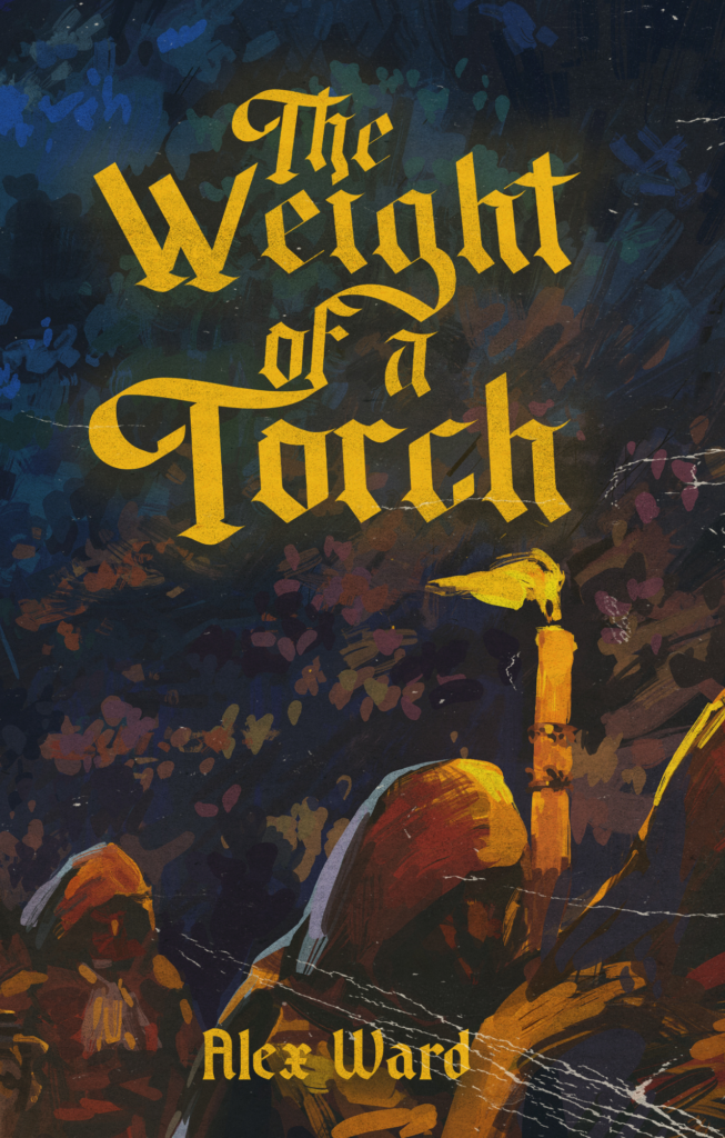 The Weight of a Torch by Alex Ward (eBook)